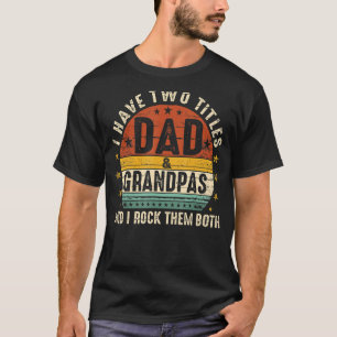 Ich habe zwei Titel Vater und Grandpas ich Rock ih T-Shirt