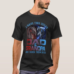 Ich habe zwei Titel Vater und Großvater Wolf Drach T-Shirt