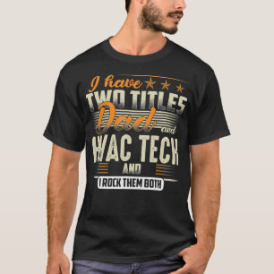 Ich habe zwei Titel Vater und HVAC Tech - Geschenk T-Shirt