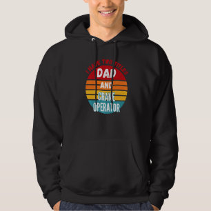 Ich habe zwei Titel Vater und Kranführer Hoodie