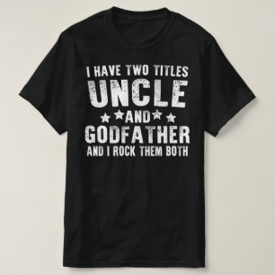 Ich habe zwei Titel Vater und Onkel T-Shirt