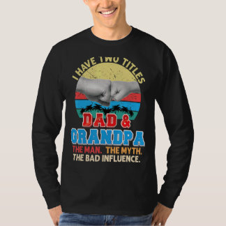 Ich habe zwei Titel Vater und Opa den Mann Mythos  T-Shirt