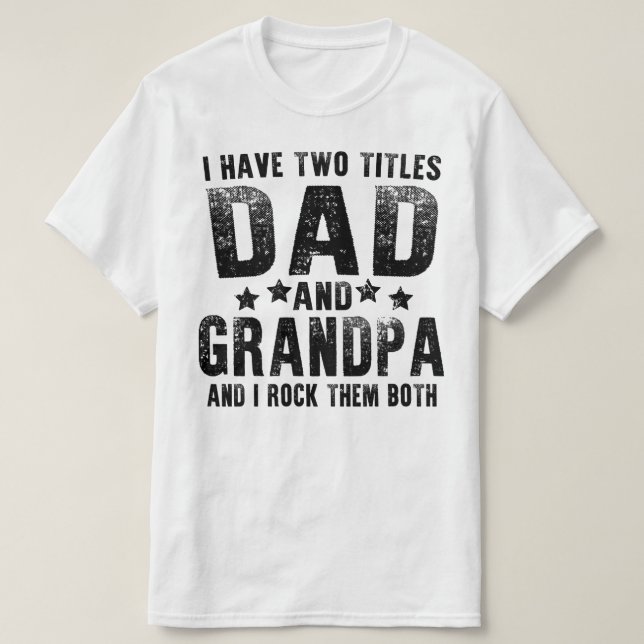 Ich habe zwei Titel Vater und Opa T-Shirt (Design vorne)