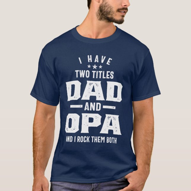 Ich habe zwei Titel Vater und Opa-Vater Geschenk T-Shirt (Vorderseite)
