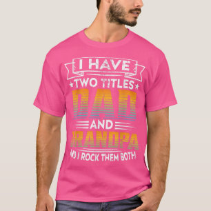 Ich habe zwei Titel Vater und Opa Vatertag T-Shirt