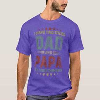 Ich habe zwei Titel Vater und Papa Funny Vathday  T-Shirt