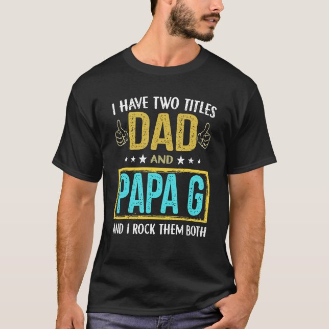 Ich habe zwei Titel Vater und Papa G für Vater T-Shirt (Vorderseite)