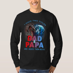 Ich habe zwei Titel Vater und Papa ich Rock sie be T-Shirt