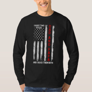 Ich habe zwei Titel Vater und Papa Men amerikanisc T-Shirt