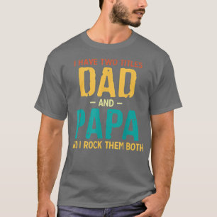 Ich habe zwei Titel Vater und Papa Retro Väter Tag T-Shirt