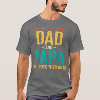 Ich habe zwei Titel Vater und Papa Retro Väter Tag T-Shirt