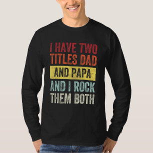 Ich habe zwei Titel Vater und Papa T-Shirt