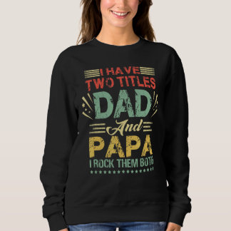 Ich habe zwei Titel Vater und Papa Vatertag Grandl Sweatshirt