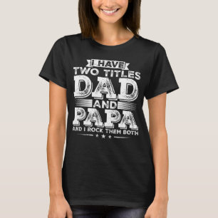 Ich habe zwei Titel Vater und Papa Women T-Shirt