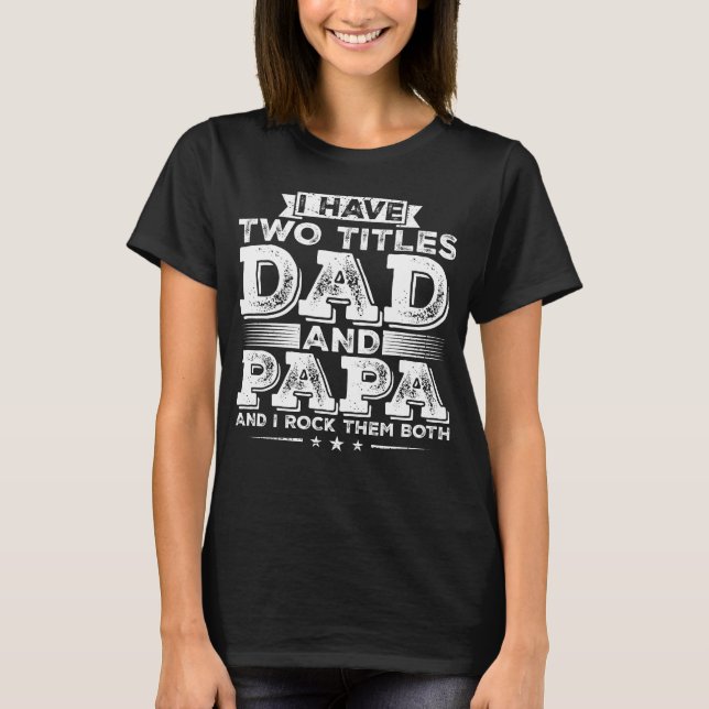 Ich habe zwei Titel Vater und Papa Women T-Shirt (Vorderseite)