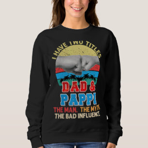 Ich habe zwei Titel Vater und Pappi den Mann Mytho Sweatshirt