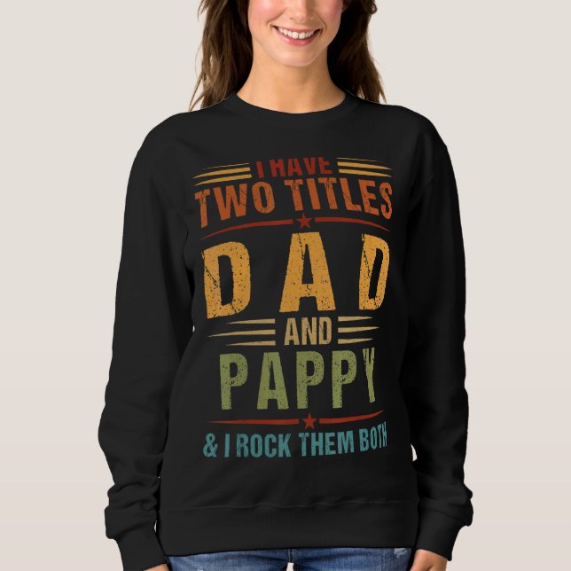 Ich habe zwei Titel Vater und Pappy Mens Familienv Sweatshirt (Vorderseite)