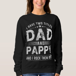 Ich habe zwei Titel Vater und Pappy Sweatshirt
