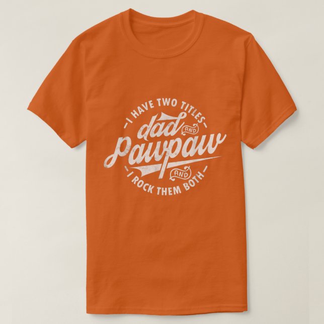 Ich habe zwei Titel Vater und Pawpaw Funny Sprichw T-Shirt (Design vorne)