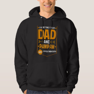 Ich habe zwei Titel Vater und Pawpaw Pawpaw Väter  Hoodie