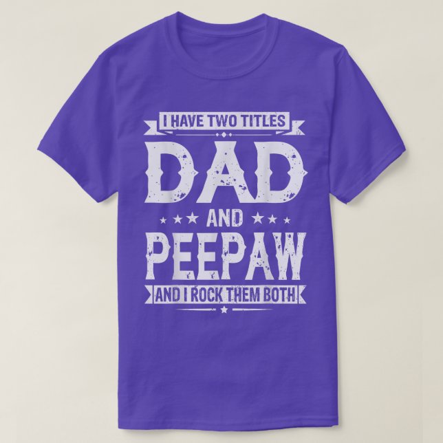 Ich habe zwei Titel Vater und Pepaw Funny Vathday T-Shirt (Design vorne)