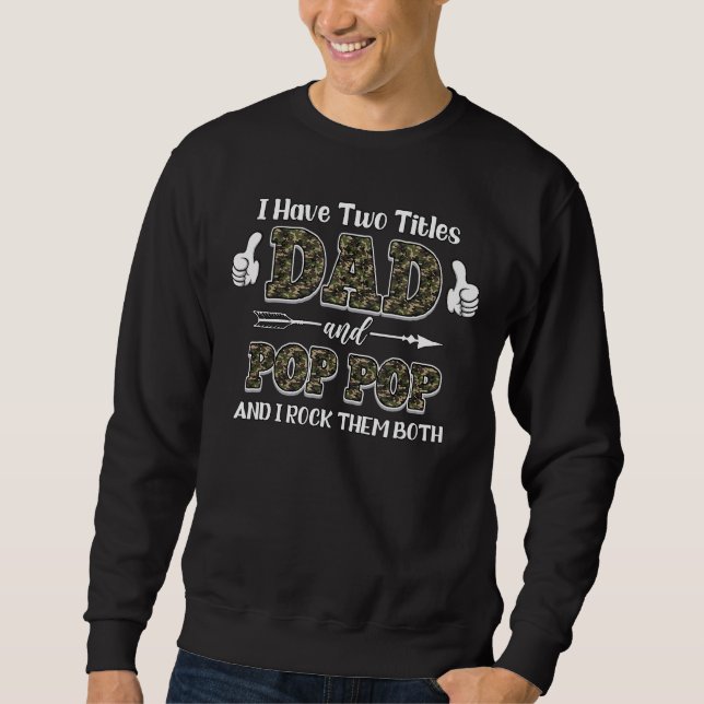 Ich habe zwei Titel Vater und Pop Pop und ich rock Sweatshirt (Vorderseite)