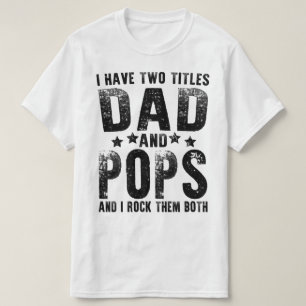 Ich habe zwei Titel Vater und Pop T-Shirt