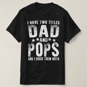 Ich habe zwei Titel Vater und Pop T-Shirt