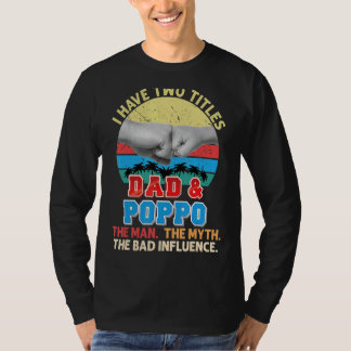 Ich habe zwei Titel Vater und Poppo den Mann Mytho T-Shirt