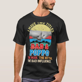Ich habe zwei Titel Vater und Poppo den Mann Mytho T-Shirt