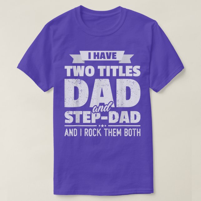Ich habe zwei Titel Vater und Step Vater Shirt Ges (Design vorne)