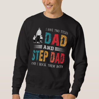 Ich habe zwei Titel Vater und Step Vater Vintag Va Sweatshirt