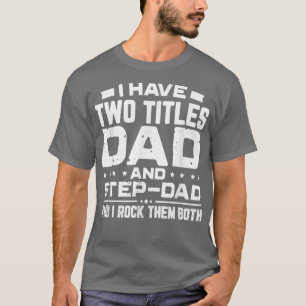 Ich habe zwei Titel Vater und StepPapa Vatertag Gi T-Shirt