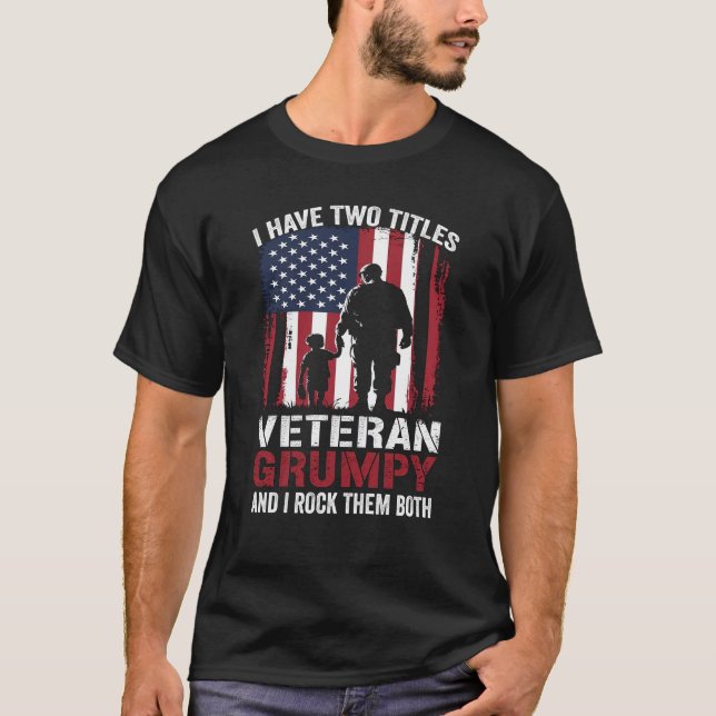 Ich habe zwei Titel Veteran und Grumpy Patriotic G T-Shirt (Vorderseite)