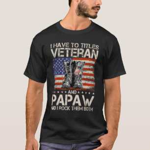 Ich habe zwei Titel Veteran und Papaw und ich rock T-Shirt