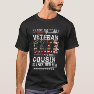 Ich habe zwei Titel Veteran und stolzer Cousin Mil T-Shirt