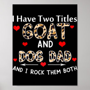 Ich habe zwei Titel Ziegen- Und Hund Papa Leopard Poster