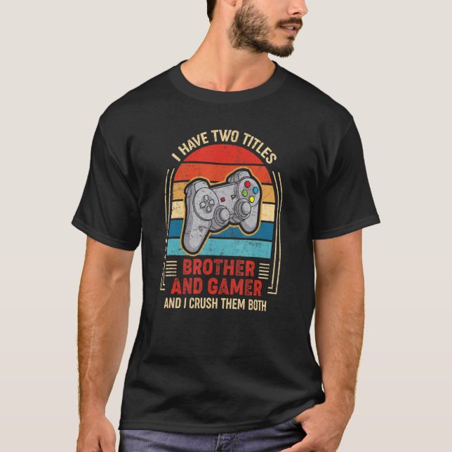 Ich habe zwei Titeln Bruder- und Gamer-Videospiele T-Shirt (Vorderseite)