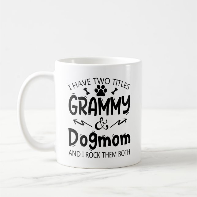 Ich habe zwei Titeln Grammy und Dogama Mutter Mutt Kaffeetasse (Links)