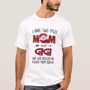 Ich habe zwei Titeln Mama Gigi Gott segnete mich S T-Shirt