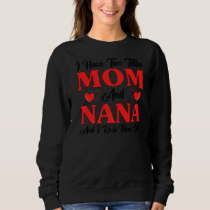 Ich habe zwei Titeln Mama Nana und ich habe sie Mu Sweatshirt