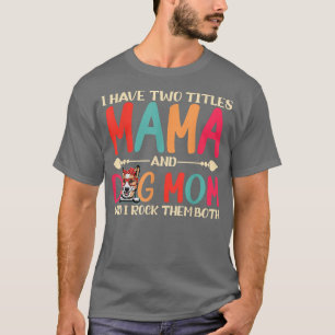 Ich habe zwei Titeln Mama und Corgi Hund Mama Funn T-Shirt