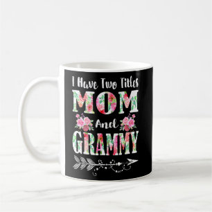 Ich habe zwei Titeln Mama und Grammy Blumenmutter  Kaffeetasse
