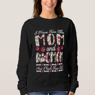 Ich habe zwei Titeln Mama und Hund Mama ich rock s Sweatshirt