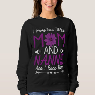 Ich habe zwei Titeln Mama und Kindermädchen Sweatshirt