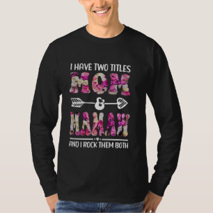 Ich habe zwei Titeln Mama und Mamaw Blumen Funny M T-Shirt