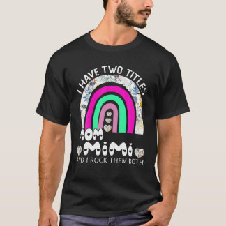 Ich habe zwei Titeln Mama und Mimi-Regenbogenmotte T-Shirt