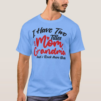 Ich habe zwei Titeln Mama und Oma und ich habe sie T-Shirt
