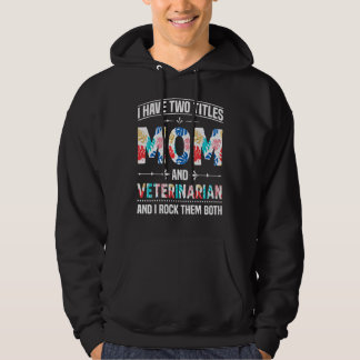 Ich habe zwei Titeln Mama Veterinärmedizinerin lus Hoodie