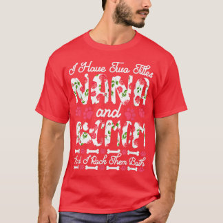 Ich habe zwei Titeln Nana und Hund Mama ich Rock i T-Shirt